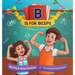 B is for Biceps: Anatomy for Children
