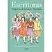 Escritoras: Una Historia de Amistad Y Creación / Women Writers: A Story of Friendship and Creation