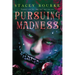 Pursuing Madness