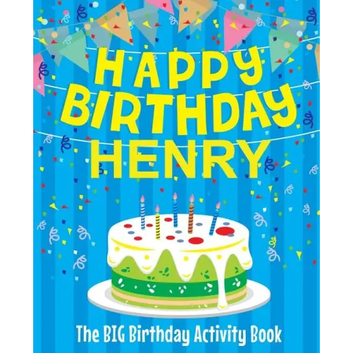 Happy Birthday Henry: The Big Birthday Activity Book: Personalized Books for Kids