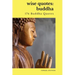 Wise Quotes - Buddha (174 Buddha Quotes): Eastern Philosophy Quote Collections Karma Reincarnation
