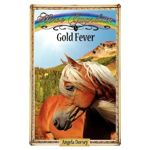 Gold Fever: Sometimes Horses Need a Little Magic