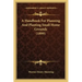 A Handbook for Planning and Planting Small Home Grounds (1899)