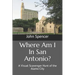 Where Am I In San Antonio?: A Visual Scavenger Hunt of the Alamo City