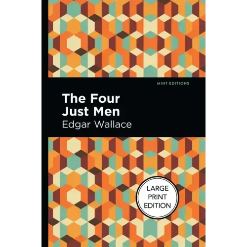 The Four Just Men: Large Print Edition