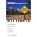 Bicycling Magazine's Guide to Bike Touring: Everything You Need to Know to Travel Anywhere on a Bike