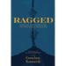 Ragged: Spiritual Disciplines for the Spiritually Exhausted