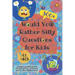 Would You Rather Silly Questions for Kids: 300+ Crazy Questions for Hours of Fun at Home and in the Classroom