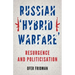Russian Hybrid Warfare: Resurgence and Politicization