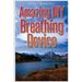 Amazing DIY Breathing Device: Breathing Retraining Manual
