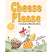 Cheese Please: A Grandma Batchie Book