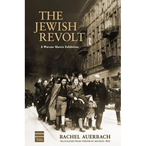 The Jewish Revolt: A Warsaw Ghetto Exhibition