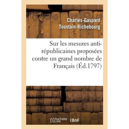 Sur Les Mesures Anti-Républicaines Proposées Contre Un Grand Nombre de Français