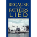 Because Our Fathers Lied: Death and Deception Afloat and Ashore