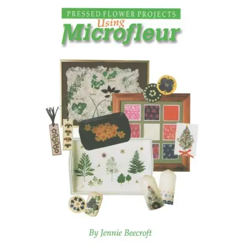 Using Microfleur: Pressed Flower Projects