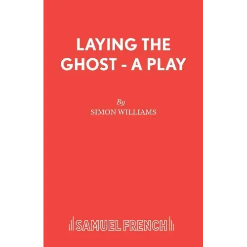 Laying the Ghost - A Play