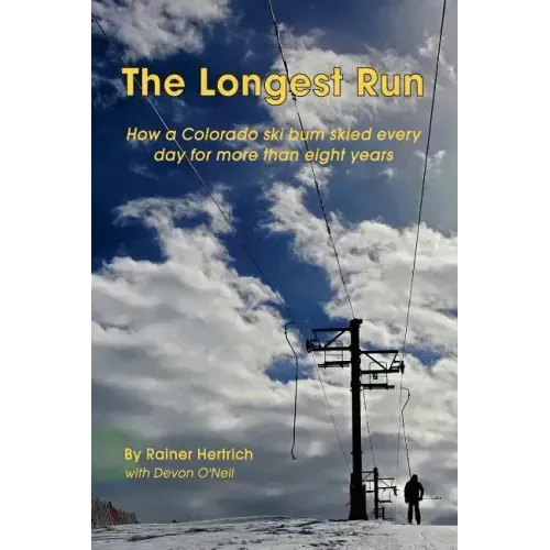 The Longest Run: How a Colorado ski bum skied every day for more than eight years
