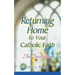 Returning Home to Your Catholic Faith: An Invitation