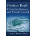 Perfect Peril: Christian Science and Mind Control
