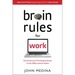 Brain Rules for Work: The Science of Thinking Smarter in the Office and at Home