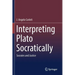 Interpreting Plato Socratically: Socrates and Justice