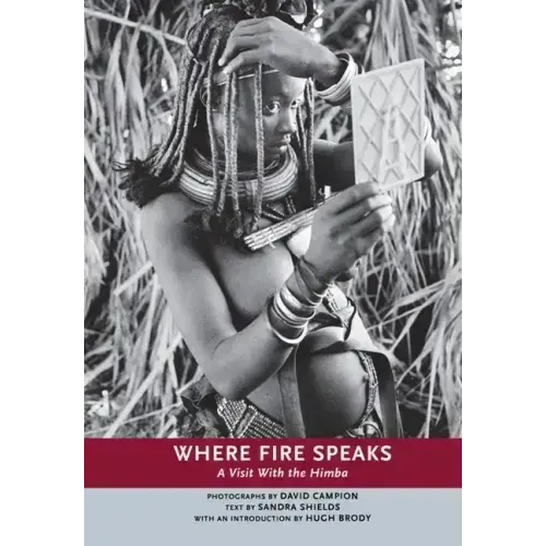 Where Fire Speaks: A Visit with the Himba