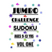Jumbo Challenge Sudoku for Ages 9-13 Years Vol 1: 300 Hard Sudoku Puzzles for Preteens and Teens to Enjoy