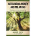 Integrating Money and Meaning: Practices for a Heart-Centered Life