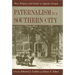 Paternalism in a Southern City: Race, Religion, and Gender in Augusta, Georgia