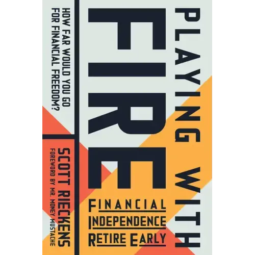 Playing with Fire (Financial Independence Retire Early): How Far Would You Go for Financial Freedom?