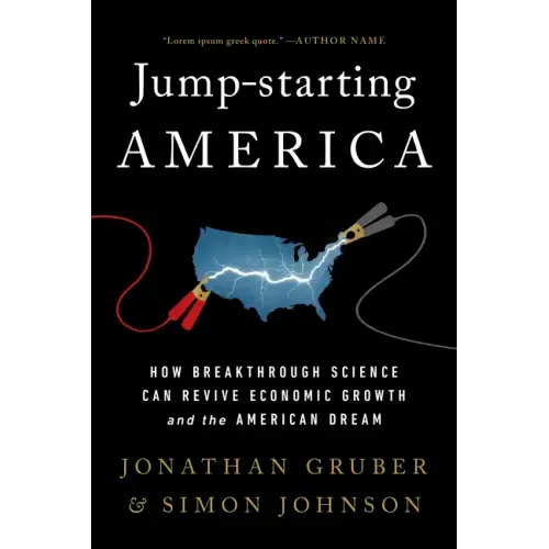 Jump-Starting America: How Breakthrough Science Can Revive Economic Growth and the American Dream