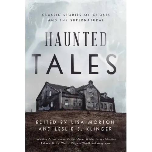 Haunted Tales: Classic Stories of Ghosts and the Supernatural