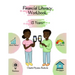 Financial Literacy Workbook -13 Years +
