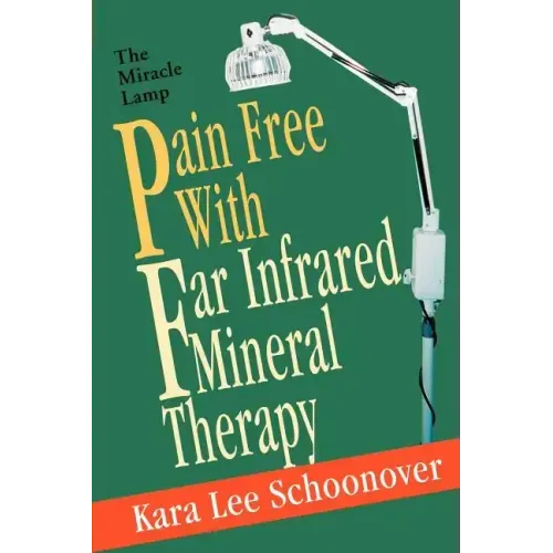 Pain Free With Far Infrared Mineral Therapy: The Miracle Lamp