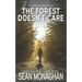 The Forest Doesn't Care