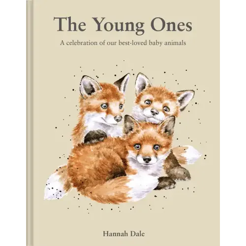 The Young Ones: A Celebration of Our Best-Loved Baby Animals