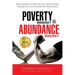 Poverty Mindset Vs Abundance Mindset: Poverty Mindset Vs Abundance Mindset: Real poverty is not in the size of your pocket but in the size of your min