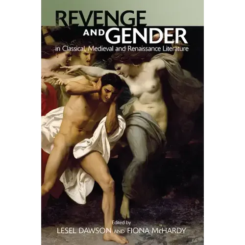 Revenge and Gender in Classical, Medieval, and Renaissance Literature