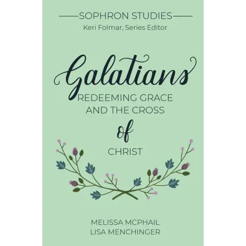 Galatians: Redeeming Grace and the Cross of Christ