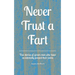 Never Trust a Fart: True stories of grown men who have accidentally pooped their pants