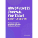 Mindfulness Journal for Teens: Daily Check-In: 90 Days of Reflection Space to Track Your Mindfulness Practice