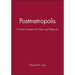 Postmetropolis: Critical Studies of Cities and Regions