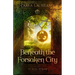 Beneath the Forsaken City: Volume 2