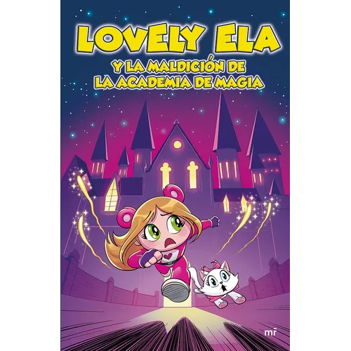 Lovely Ela Y La Maldición de la Academia de Magia / Lovely Ela and the Curse of the Magic Academy (Lovely Ela 2)