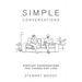 Simple Conversations: Everyday Conversations That Change Our Lives