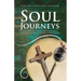Soul Journeys: Christian Spirituality and Shamanism as Pathways for Wholeness and Understanding