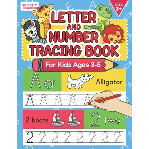 Letter And Number Tracing Book For Kids Ages 3-5: A Fun Practice Workbook To Learn The Alphabet And Numbers From 0 To 30 For Preschoolers And Kinderga