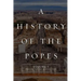 A History of the Popes: Volume I: Origins to the Middle Ages