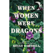 When Women Were Dragons