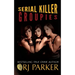 Serial Killer Groupies
